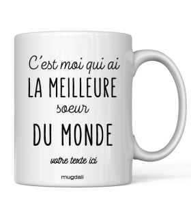 Mug "c'est moi qui ai la meilleure Soeur du monde"