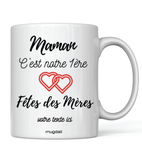 Mug "Maman c'est notre 1 ère Fête des mères"