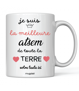 Mug " Je suis la meilleur Atsem de toute la terre"