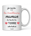 Mug "Je suis la meilleure Maman de toute la terre"