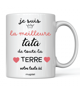 Mug "Je suis la meilleure Tata de toute la terre"