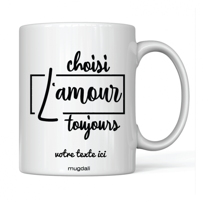 Mug "L'amour choisi toujours"