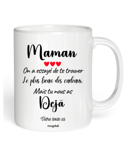 Mug "Maman on a essayé de te trouver le plus beau des cadeaux"