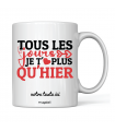 Mug "Tout les jours je t'aime plus qu'hier"