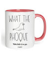 Mug What the Phoque