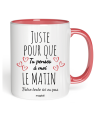 Mug Juste pour que tu penses à moi le matin