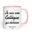 Mug Je suis une collègue qui déchiiire