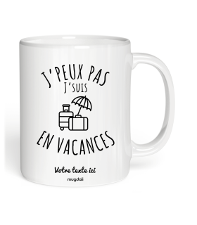 Mug J'peux pas j'suis en vacances