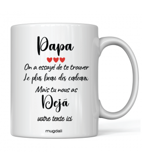 Mug "Papa on a essayé de te trouver le plus beau des cadeaux"