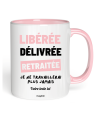 Mug Libérée Délivrée Retraitée