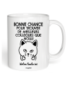 Mug Bonne chance pour trouver de meilleures collègues que nous (chat)