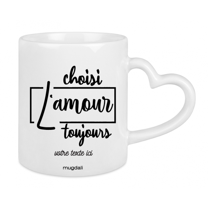 Mug "L'amour choisi toujours"