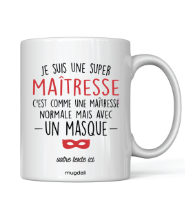 Mug "je suis une super maitresse"