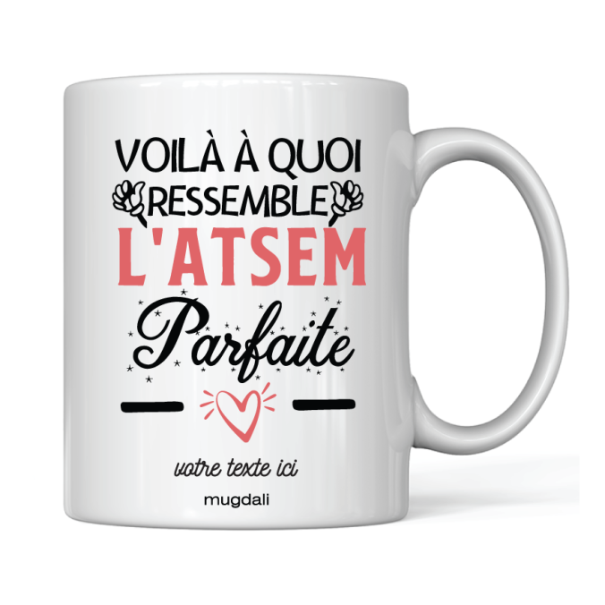 Mug "voila à quoi ressemble l'Atsem parfaite"