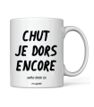 Mug Chut je dors encore