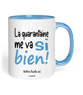 Mug La Quarantaine me va si bien !