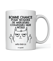 Mug Bonne chance pour trouver de meilleurs collègue que nous