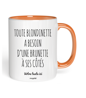 Mug Toute blondinette a besoin d'une brunette à ses côtés