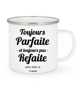 Toujours parfaite et toujours pas refaite