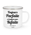 Toujours parfaite et toujours pas refaite