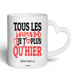 Mug "Tout les jours je t'aime plus qu'hier"