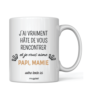 Mug j'ai vraiment hâte de vous rencontrer Mamie Papi