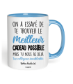 Mug On a essayé de te trouver le Meilleur cadeau possible mais tu nous as déjà tes collègues inoubliable