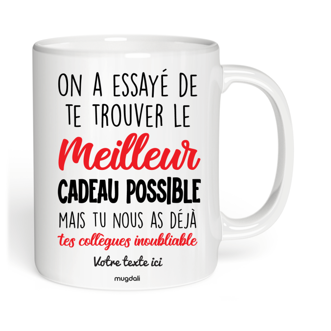 Mug On a essayé de te trouver le Meilleur cadeau possible mais tu nous as déjà tes collègues inoubliable