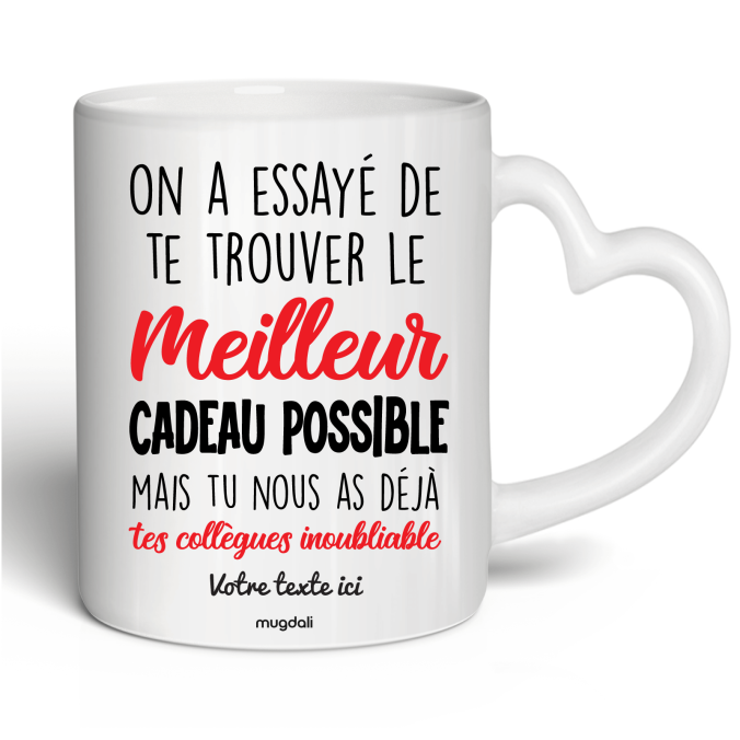 Mug On a essayé de te trouver le Meilleur cadeau possible mais tu nous as déjà tes collègues inoubliable