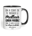 Mug On a essayé de te trouver le Meilleur cadeau possible mais tu nous as déjà tes collègues inoubliable