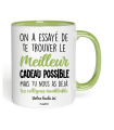 Mug On a essayé de te trouver le Meilleur cadeau possible mais tu nous as déjà tes collègues inoubliable