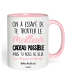 Mug On a essayé de te trouver le Meilleur cadeau possible mais tu nous as déjà tes collègues inoubliable