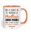 Mug On a essayé de te trouver le Meilleur cadeau possible mais tu nous as déjà tes collègues inoubliable