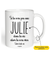 Mug Si tu n'as pas une Julie dans ta vie alors tu n'as rien