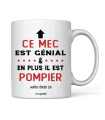 Mug Ce mec est génial, en plus il est pompier