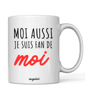 Mug "Moi aussi je suis fan de moi"