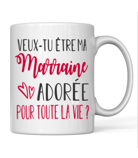 Mug "veux-tu être ma marraine adorée pour la vie ?"