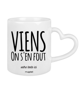 Mug Viens on s'en fou