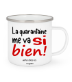 Mug La Quarantaine me va si bien !