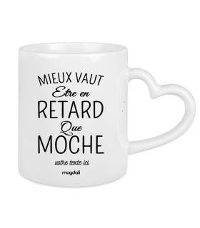 Mug Mieux vaut être en retard que moche