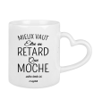 Mug Mieux vaut être en retard que moche