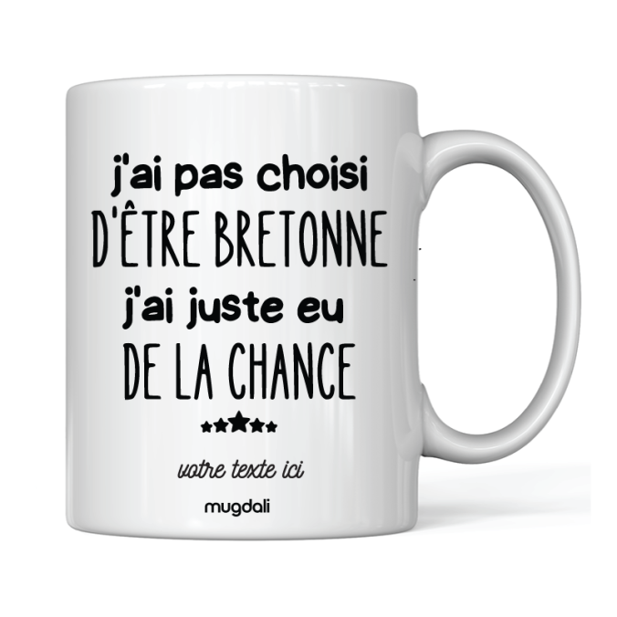 Mug J'ai pas choisi d être bretonne j'ai juste eu de la chance