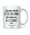 Mug J'ai pas choisi d être bretonne j'ai juste eu de la chance