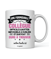 Mug Une formidable collègue difficile a quitter