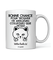 Mug Bonne chance pour trouver de meilleures collègues que nous (chat)