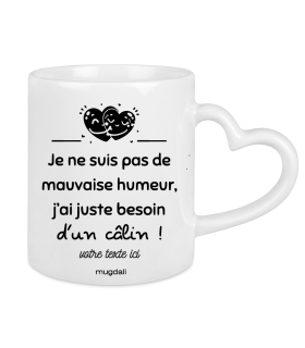 Mug je ne suis pas de mauvaise humeur, j'ai juste besoin d'un câlin