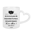 Mug je ne suis pas de mauvaise humeur, j'ai juste besoin d'un câlin