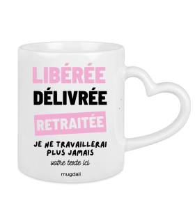 Mug Libérée Délivrée Retraitée