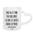 Mug vous allez finir par vous aimer les uns les autres