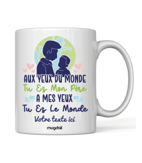 Mug Aux yeux du monde, tu es mon père